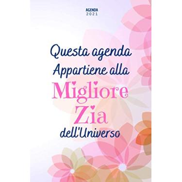 Imagem de Migliore Zia Agenda 2021: Agenda Settimanale A5 12 mesi, Due pagine per settimana, Diario Planner Calendario Pianificatore Giornaliera, Idee Regalo Originali Zia