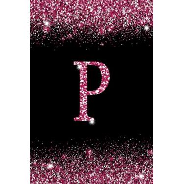 Imagem de P: Letter P Initial Alphabet Monogram Notebook Monogrammed confetti Writing Journal Printed Glitter Black and pink, Diary Planner Gift For Kids Girls Women