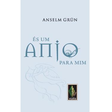 Imagem de Livro - És um Anjo Para Mim - Anselm Grün
