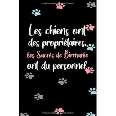 Imagem de Les chiens ont des propriétaires, les Sacrés de Birmanie ont du personnel: Cahier / Journal Ligné - 110 Pages Ligné - 6 x 9 pouces