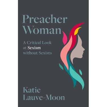 Imagem de Preacher Woman: A Critical Look at Sexism Without Sexists