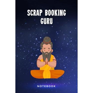 Imagem de Scrap Booking Guru Notebook: Customized Lined Journal Gift For Somebody Who Enjoys Scrap Booking