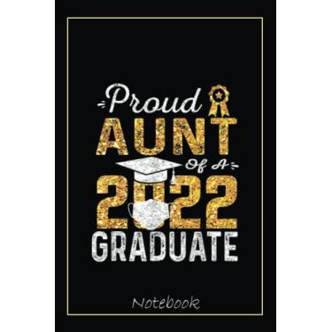 Imagem de Proud Aunt of a 2022 Graduate Face Notebook: Graduation Gift Diary For Notes, Congratulations, Graduate Journal, Gold Graduate Gifts, Graduation Journal, 6x9 college ruled notebook