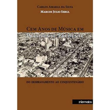 Imagem de Cem anos de musica em presidente prudente