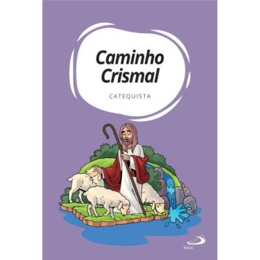 Imagem de Caminho Crismal - Catequista - PAULUS EDITORA, 3