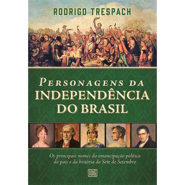 Imagem de Personagens da Independência do Brasil: Os principais nomes da emancipação política do país e da história do Sete de Setembro