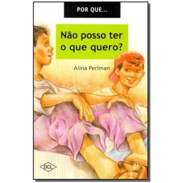 Imagem de Por Que Não Posso Ter o Que Quero?