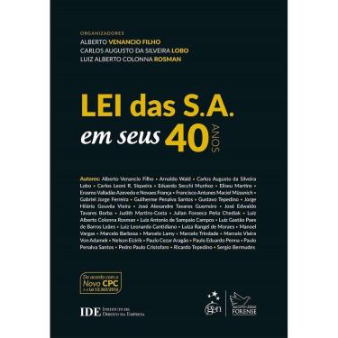 Imagem de Lei das S.A. em Seus 40 Anos - Alberto Venancio Filho, Carlos Augusto da Silveira Lobo e Luiz Alberto Colonna Rosman - Edição 1ª/2017