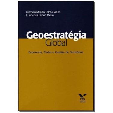 Imagem de Geoestratégia Global - Economia, Poder e Gestão de Territórios - FGV, 