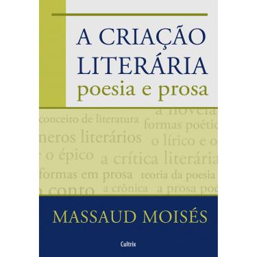 Imagem de Livro - A Criação Literária: Poesia e Prosa - Massaud Moisés