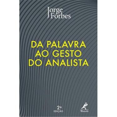 Imagem de Livro - Da Palavra ao Gesto do Analista - Jorge Forbes