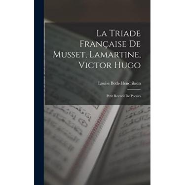 Imagem de La Triade Française De Musset, Lamartine, Victor Hugo: Petit Recueil De Poesies