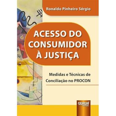 Imagem de Acesso do Consumidor à Justiça - Medidas e Técnicas de Conciliação no PROCON