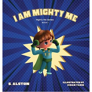 Imagem de I AM Mighty Me (Mighty Me Book Series 1): Empower Your Child and Build Self-Esteem Through Learning Self-Awareness and Positive Affirmations (Mom's Choice Awards Gold Winner)