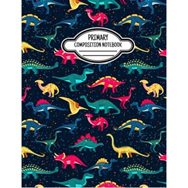 Imagem de Primary Composition Notebook: Cute Dinosaur Story Paper Journal: Dotted Midline and Picture Space | Grades K-2 School Exercise Book | 100 Story Pages |