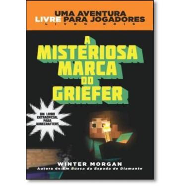 Imagem de Livro - Minecraft II : A misteriosa marca do Griefer : Uma aventura li