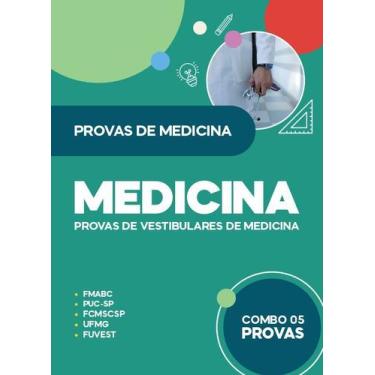 Imagem de Caderno de Provas Medicina - FMABC, PUC-SP, FCMSCSP, UFMG E FUVEST (Ve