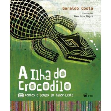 Imagem de Livro - A Ilha do Crocodilo: contos e lendas do Timor-Leste