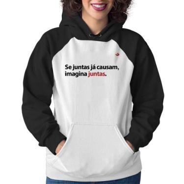 Imagem de Moletom Feminino Se juntas já causam, imagina juntas - Foca na Moda, B