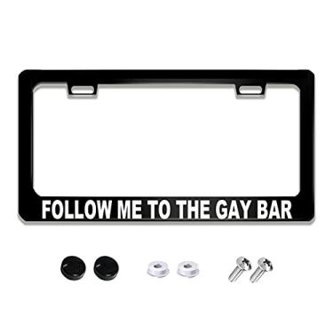 Imagem de NOCITUN Moldura engraçada para placa de carro com textos de humor Follow Me to The Gay Bar branco metal alumínio preto capa de carro suporte de etiqueta com 2 furos e parafusos 30,5 x 15 cm para