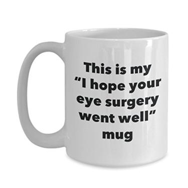 Imagem de Caneca This is My I Hope Your Eye Surgery Went Well – Caneca de café de cacau quente divertido – Presente Get Well Soon – Ideia de presente de mordaça