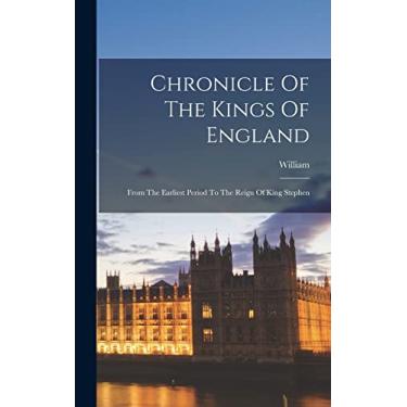 Imagem de Chronicle Of The Kings Of England: From The Earliest Period To The Reign Of King Stephen