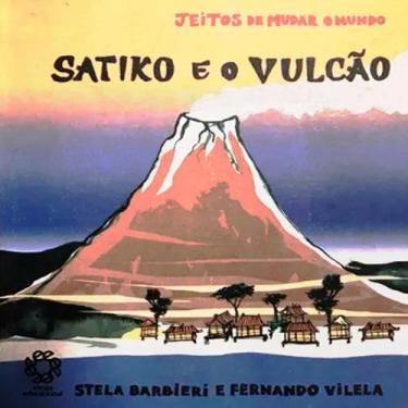 Imagem de Colecao jeitos de mudar o mundo - satiko e o vulcao - LIVRO BOM E BARA