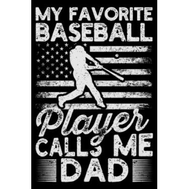 Imagem de My Favorite Baseball Player Calls Me Dad Fathers Day Funny: Daddy Family Father's Day Gifts | Dot Grid Journal, Notebook or Organizer | Notes, To-Dos, ... Task Checklist | 6x9 Inches 120 Pages