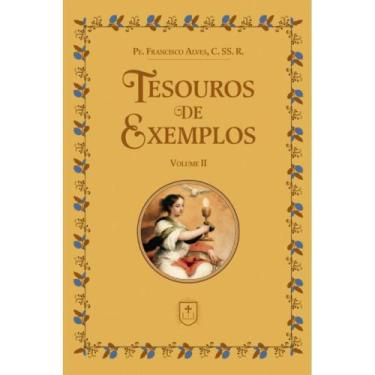 Imagem de Tesouros de exemplos - Vol. II (Pe. Francisco Alves) - Educando para o