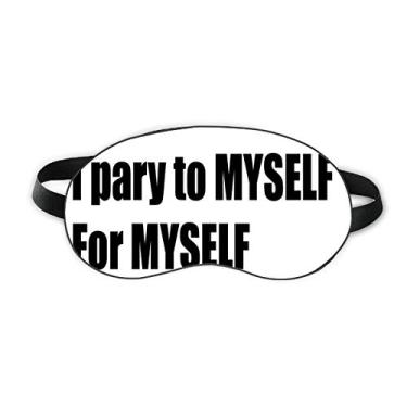 Imagem de Pray To Myself For Myself Sleep Eye Shield Capa para sombra noturna macia