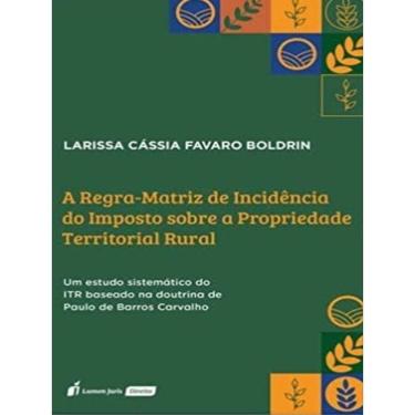Imagem de A Regra-Matriz De Incidência Do Imposto Sobre A Propriedade Territorial Rural - 2022