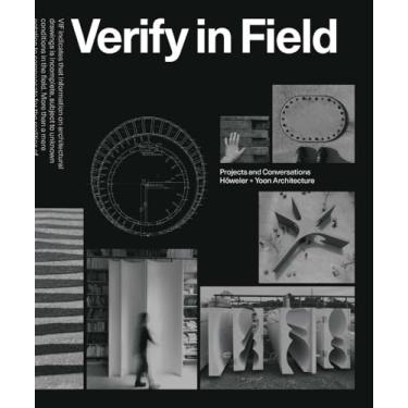 Imagem de Verify in Field: Projects and Coversations Höweler + Yoon