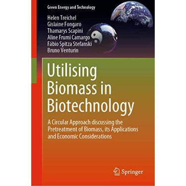 Imagem de Utilising Biomass in Biotechnology: A Circular Approach Discussing the Pretreatment of Biomass, Its Applications and Economic Considerations