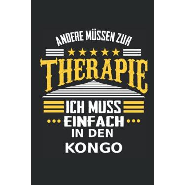 Imagem de Andere müssen zur Therapie Ich muss einfach in den Kongo: Notizbuch mit 110 Seiten, kann auch rein als Deko verwendet werden wie ein Schild