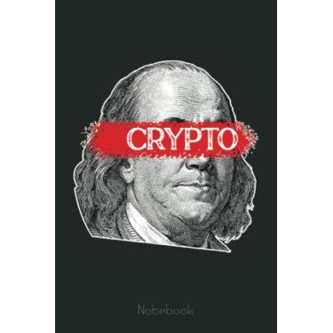 Imagem de Ben Franklin Crypto Funny Meme Notebook: Transaction Log Ledger, Air Drop Tracker, Passwords Book for New and Experienced Traders 6x9 110 Page Gift Journal