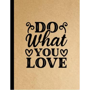 Imagem de Sketchbook - Do What You Love on The Cover: Sketch Pad for Sketching, Drawing, Scribbling, Doodling or Drawing. 200 Pages of 8.5x11 Paper.