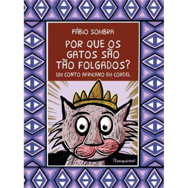 Imagem de Por que os gatos são tão folgados?: Um conto africano em cordel