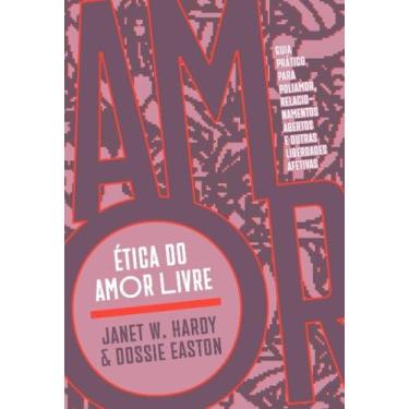 Imagem de Etica do Amor Livre: Guia Pratico para Poliamor, Relacionamentos Abert