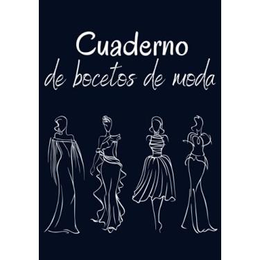 Imagem de Cuaderno de bocetos de moda: Cuaderno de bocetos para crear sus estilos de moda para estilistas y diseñadores de moda I 480 Figuras plantilla de ... dibujar ropa I 241 páginas - 7 x 10 pulgadas.