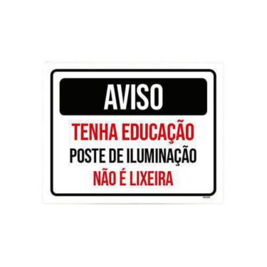 Imagem de Kit 3 Placas Aviso Tenha Educação Poste Iluminação Lixo
