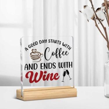 Imagem de Placa decorativa de mesa de café e vinho, placa acrílica transparente de madeira rústica, um bom dia começa com café e termina com placa de vinho para casa de fazenda, cozinha, bar, prateleira, mesa