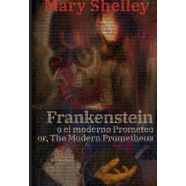 Imagem de Frankenstein, o el moderno Prometeo - Frankenstein; Or, The Modern Prometheus - Espanhol