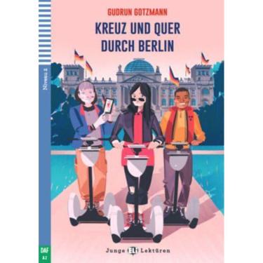 Imagem de Kreuz Und Quer Durch Berlin - Hub Junge Lekturen - Niveau 2 - Buch Mit Multimedia-Download