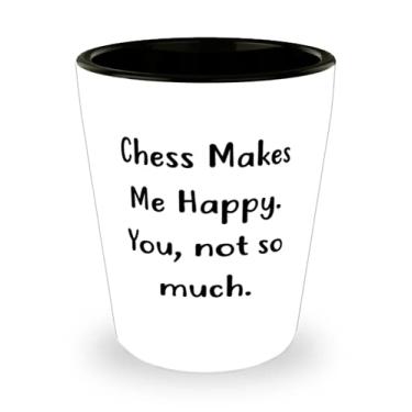 Imagem de Epic Chess s, Chess Makes Me Happy. You, not so much, Fancy Shot Glass For Friends From