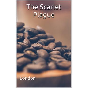 Imagem de The Scarlet Plague: (Annotated) (English Edition)