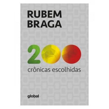 Imagem de 200 Crônicas Escolhidas: Rubem Braga