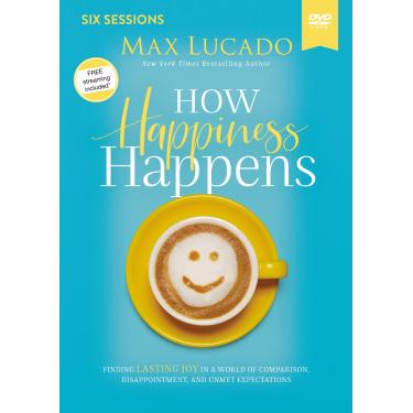 Imagem de How Happiness Happens Video Study: Finding Lasting Joy in a World of Comparison, Disappointment, and Unmet Expectations