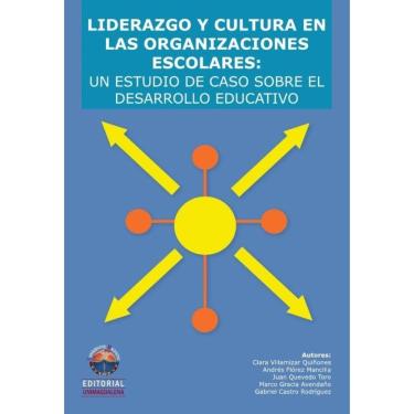 Imagem de Liderazgo y cultura en las organizaciones escolares: un estudio de caso sobre el desarrollo educativ