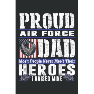 Imagem de Proud Air Force Dad, U.S Air Force Veteran Military Pride: Lined For Memo Diary Journal, Memo Diary Subject Notebooks Planner for Travelers, Students, Office - 6" x 9", 100 Pages