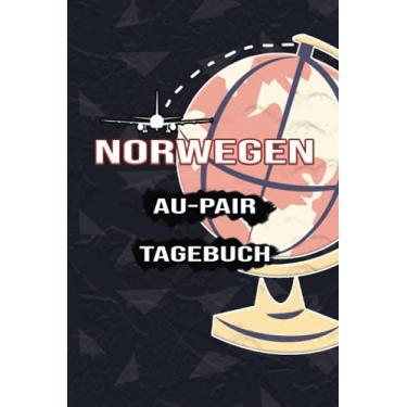 Imagem de Norwegen Au-Pair Tagebuch: Exquisites Reisetagebuch als Gast Abschiedsgeschenk für die Auslandsjahr Reise zum Eintragen, ausfüllen und selber Schreiben der Erinnerungen als Gast